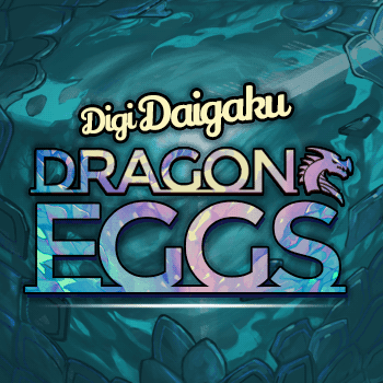DigiDaigaku Dragon Eggs